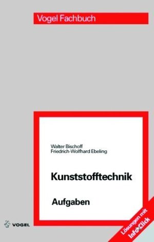 Kunststofftechnik Aufgaben – Vogel-Fachbuch [Vogel: Dritte ...
