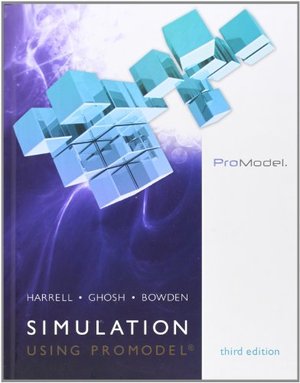 Simulation Using ProModel [McGraw-Hill Education: Third edition]