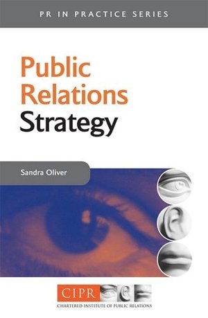 Public Relations Strategy – PR in Practice [Kogan Page: First edition]