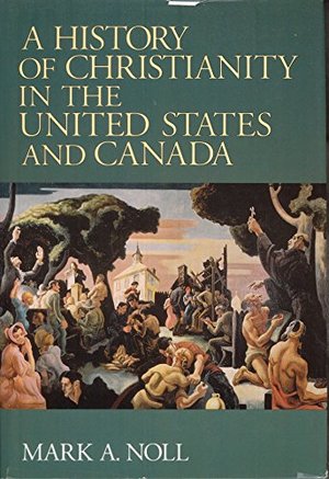 A History of Christianity in the United States and Canada [William B ...