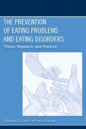 Prevention of Eating Problems and Eating Disorders [Lawrence Erlbaum ...