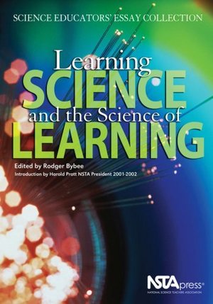 Learning Science and the Science of Learning – Science educators' essay ...